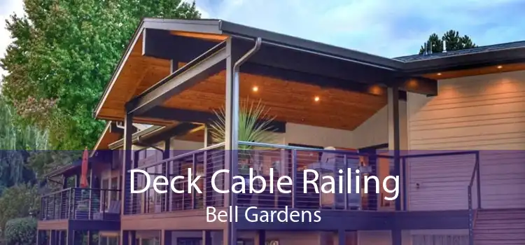 Deck Cable Railing Bell Gardens