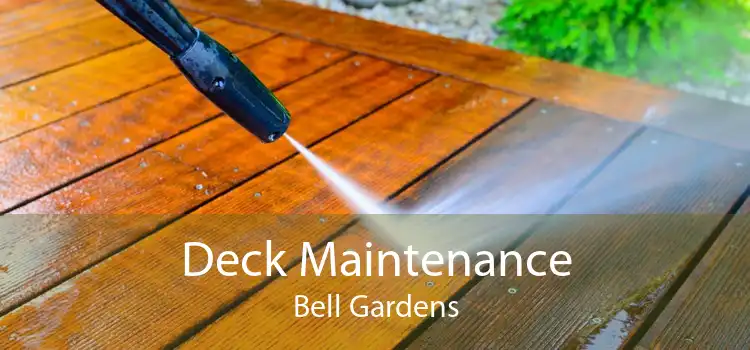 Deck Maintenance Bell Gardens